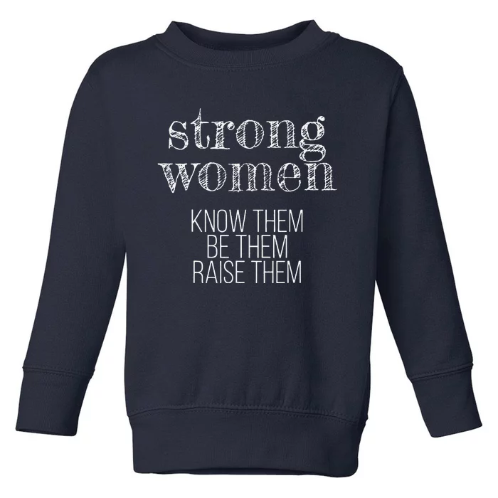 Strong Women Feminism Grl Pwr Women's Equality Day Toddler Sweatshirt