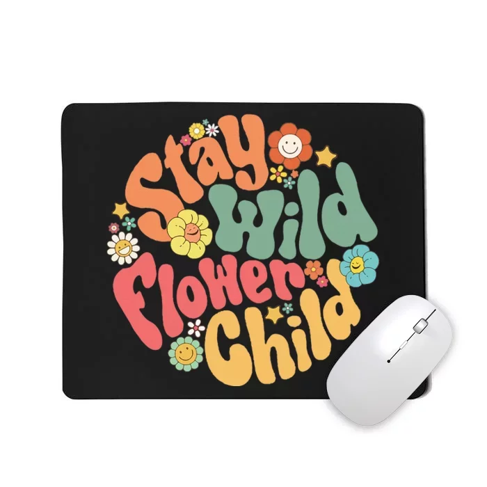 Stay Wild Flower Child Flower Retro Natural Boho Hippie Mousepad