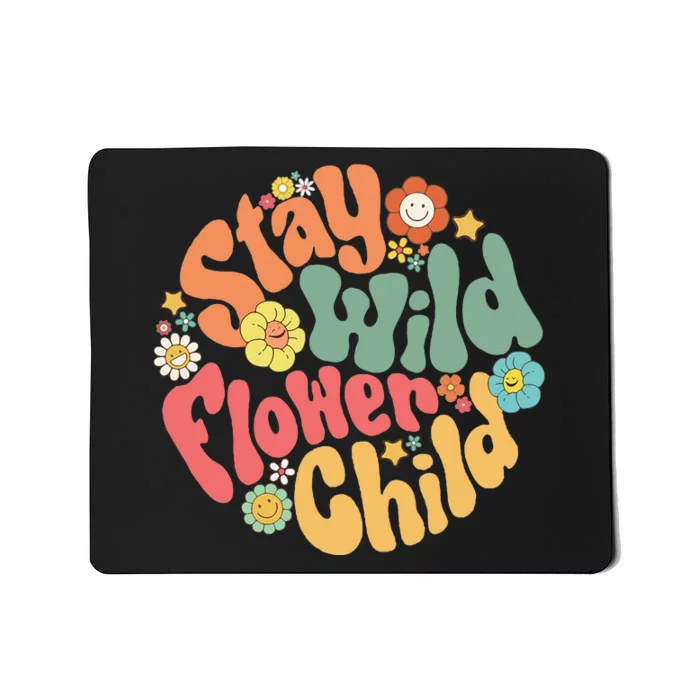 Stay Wild Flower Child Flower Retro Natural Boho Hippie Mousepad