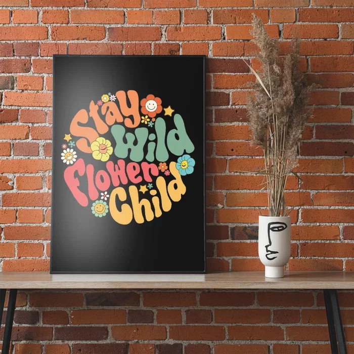 Stay Wild Flower Child Flower Retro Natural Boho Hippie Poster