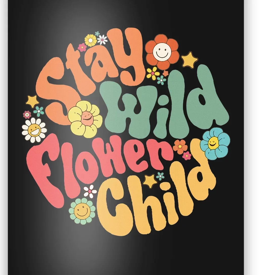 Stay Wild Flower Child Flower Retro Natural Boho Hippie Poster