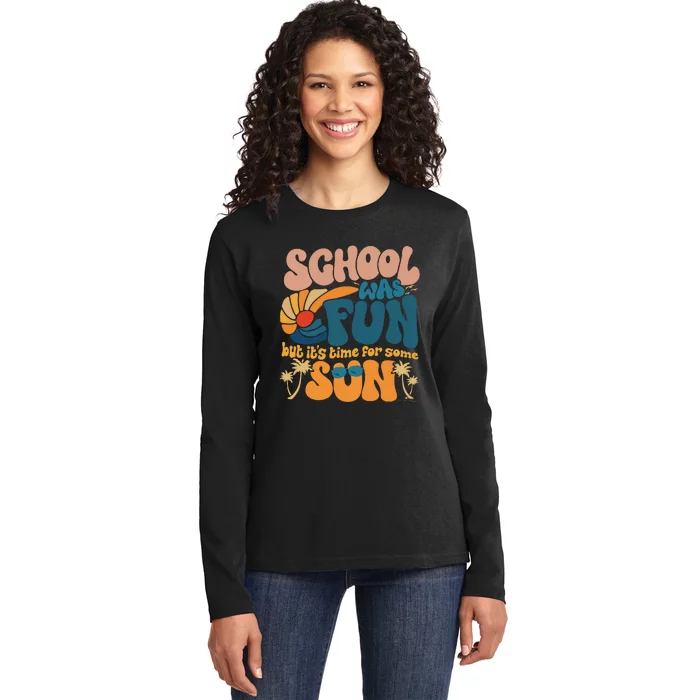 School Was Fun But ItS Time For Some Sun Summer Break Ladies Long Sleeve Shirt