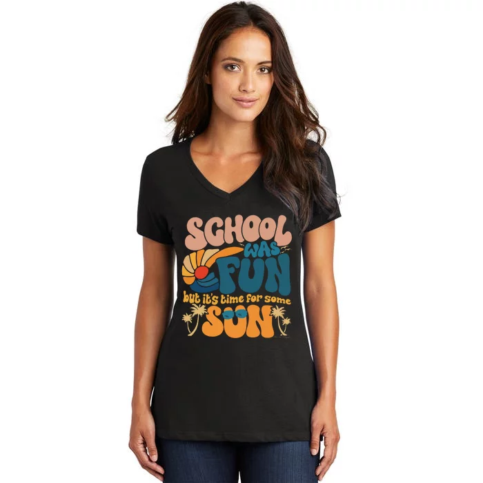 School Was Fun But ItS Time For Some Sun Summer Break Women's V-Neck T-Shirt