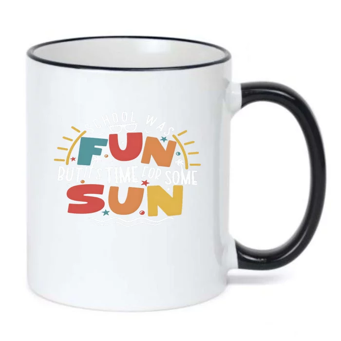 School Was Fun ButItS Time For Some Sun Black Color Changing Mug