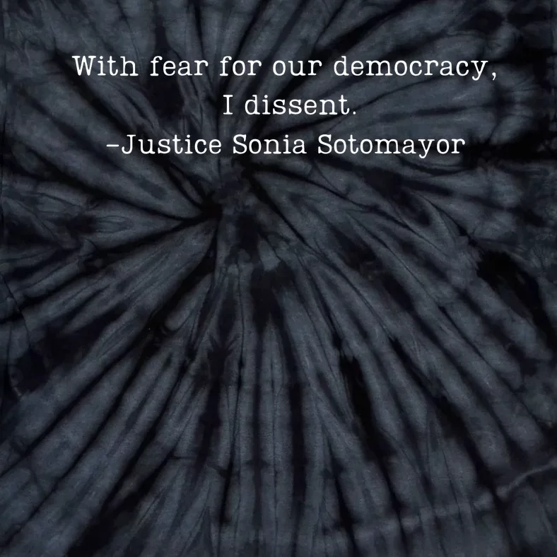 Scotus With Fear For Our Democracy Dissent Tie-Dye T-Shirt