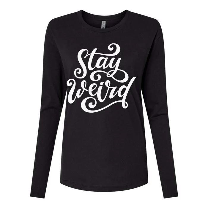 Stay Weird Funny Hand Drawn Calligraphy Womens Cotton Relaxed Long Sleeve T-Shirt