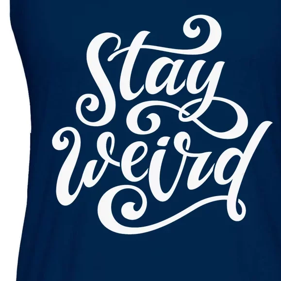 Stay Weird Funny Hand Drawn Calligraphy Ladies Essential Flowy Tank