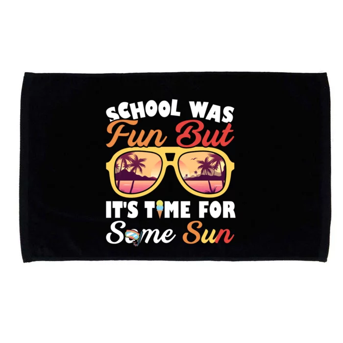 School Was Fun But ItS Time For Some Sun Last Day Of School Gift Microfiber Hand Towel