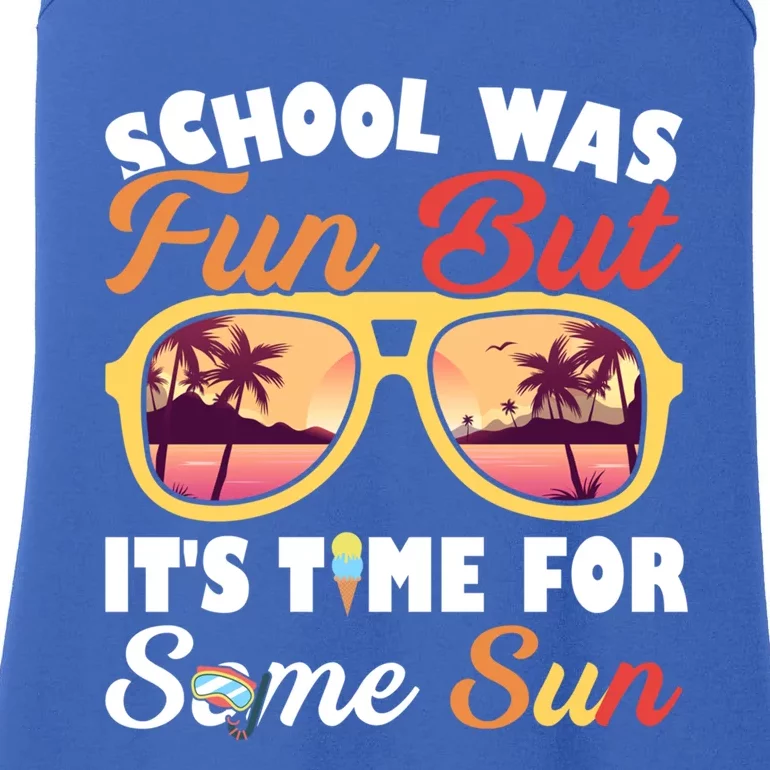 School Was Fun But ItS Time For Some Sun Last Day Of School Gift Ladies Essential Tank