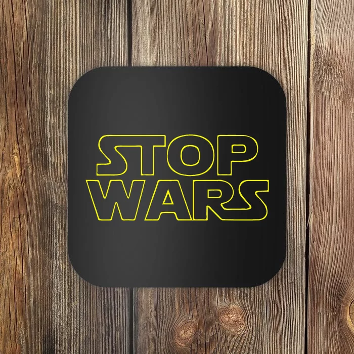 Stop Wars Funny Coaster