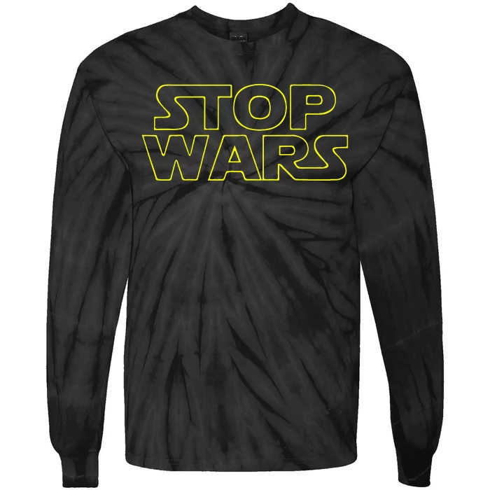 Stop Wars Funny Tie-Dye Long Sleeve Shirt