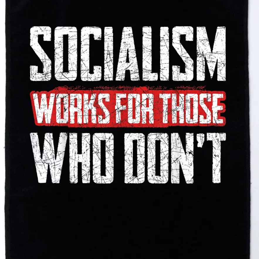 Socialism Works For Those Who Dont Funny Anti Socialism Platinum Collection Golf Towel