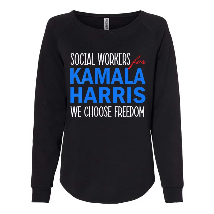 Social Workers For Kamala Harris 2024 We Choose Freedom Womens California Wash Sweatshirt