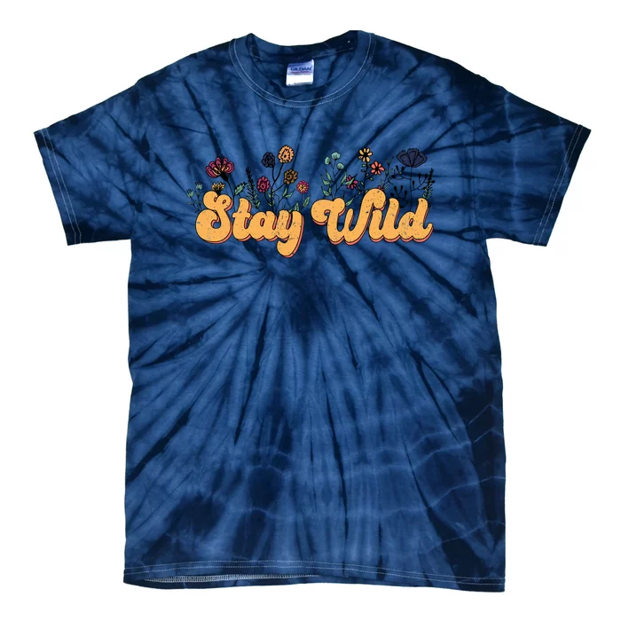 Stay Wild Floral Motivational Slogan Positive Quote Tie-Dye T-Shirt