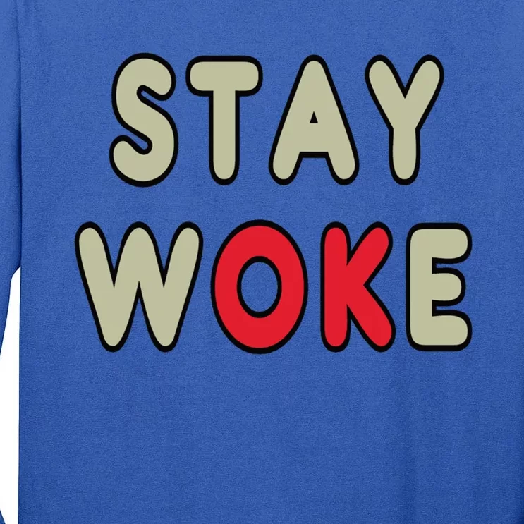 Stay Woke Gift Tall Long Sleeve T-Shirt