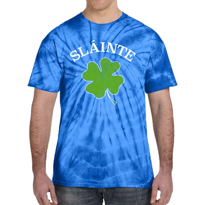 Slainte With Green Shamrock Clover For St Patricks Day Gift Tie-Dye T-Shirt