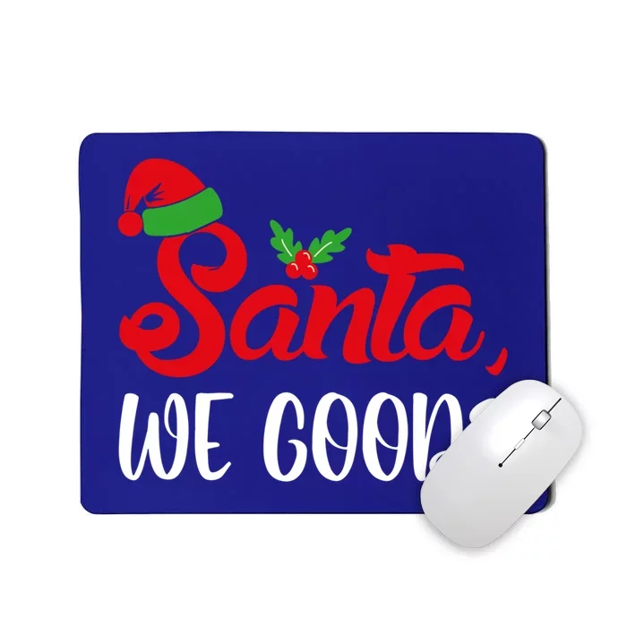 Santa We Good Funny Naughty Or Nice List Christmas Season Cute Gift Mousepad