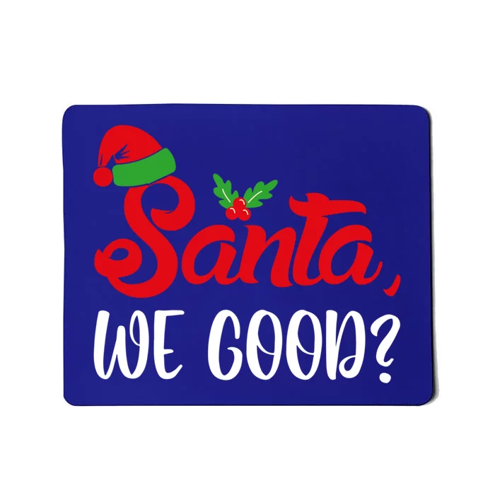 Santa We Good Funny Naughty Or Nice List Christmas Season Cute Gift Mousepad