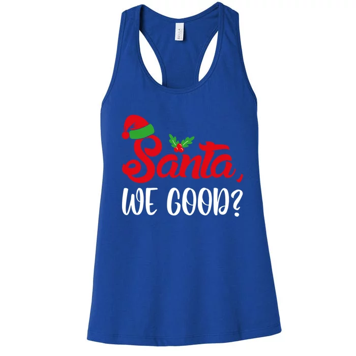 Santa We Good Funny Naughty Or Nice List Christmas Season Cute Gift Women's Racerback Tank