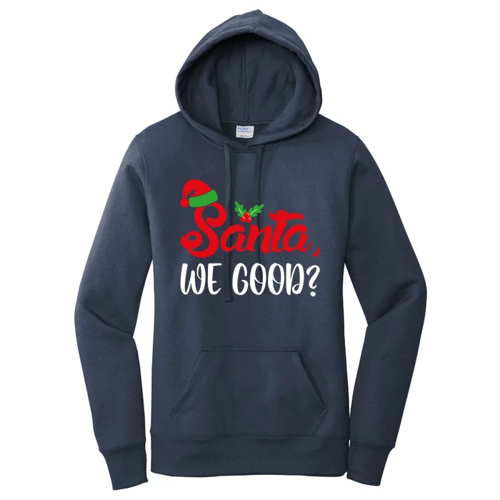 Santa We Good Funny Naughty Or Nice List Christmas Season Cute Gift Women's Pullover Hoodie