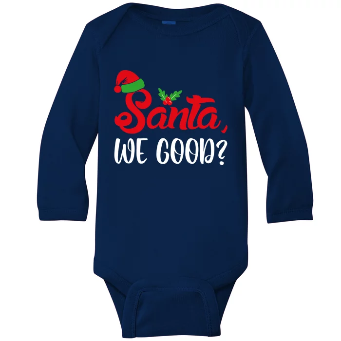 Santa We Good Funny Naughty Or Nice List Christmas Season Cute Gift Baby Long Sleeve Bodysuit