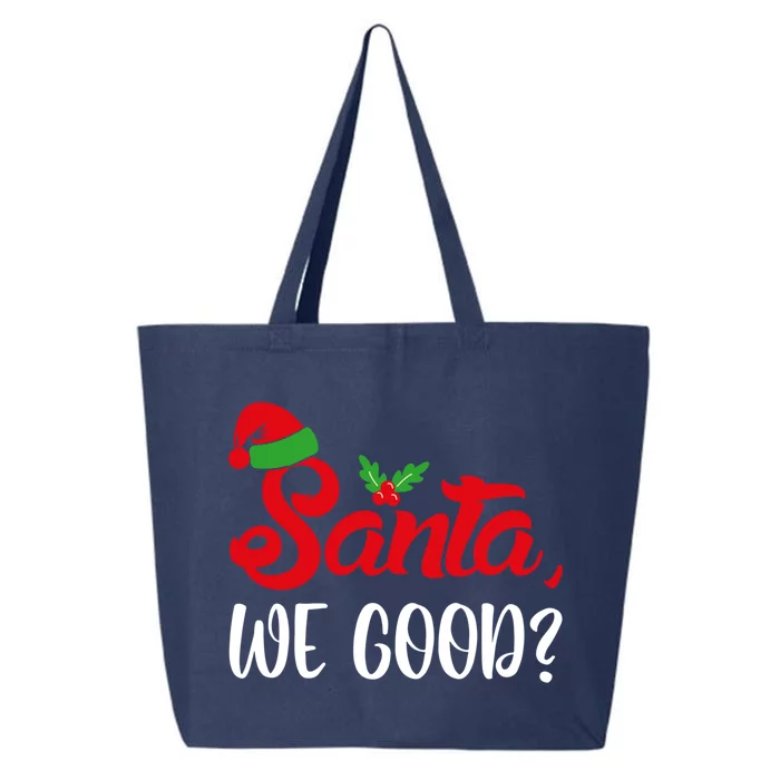 Santa We Good Funny Naughty Or Nice List Christmas Season Cute Gift 25L Jumbo Tote