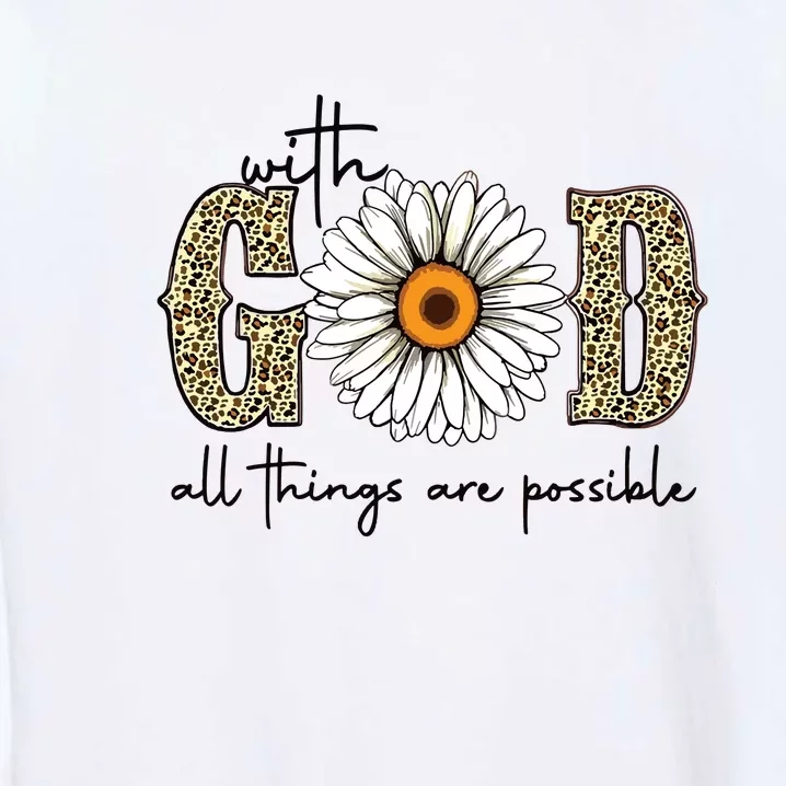 Sunflower With God All Things Are Possible Garment-Dyed Sweatshirt