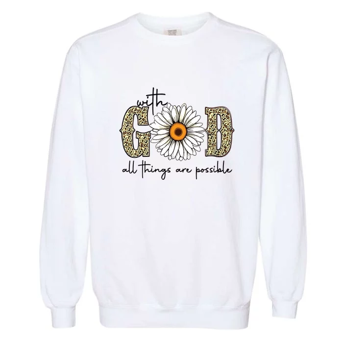 Sunflower With God All Things Are Possible Garment-Dyed Sweatshirt