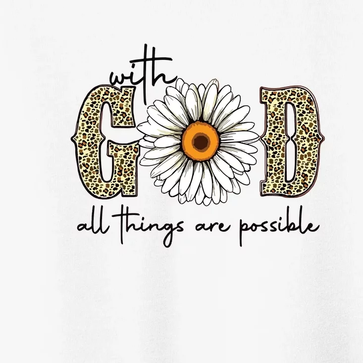 Sunflower With God All Things Are Possible Toddler T-Shirt