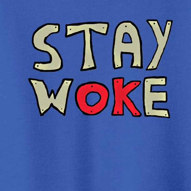 Stay Woke Gift Toddler T-Shirt