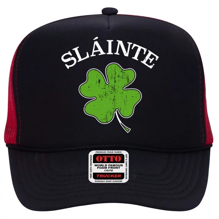 Slainte With Green Shamrock Clover For St Patricks Day Gift High Crown Mesh Trucker Hat