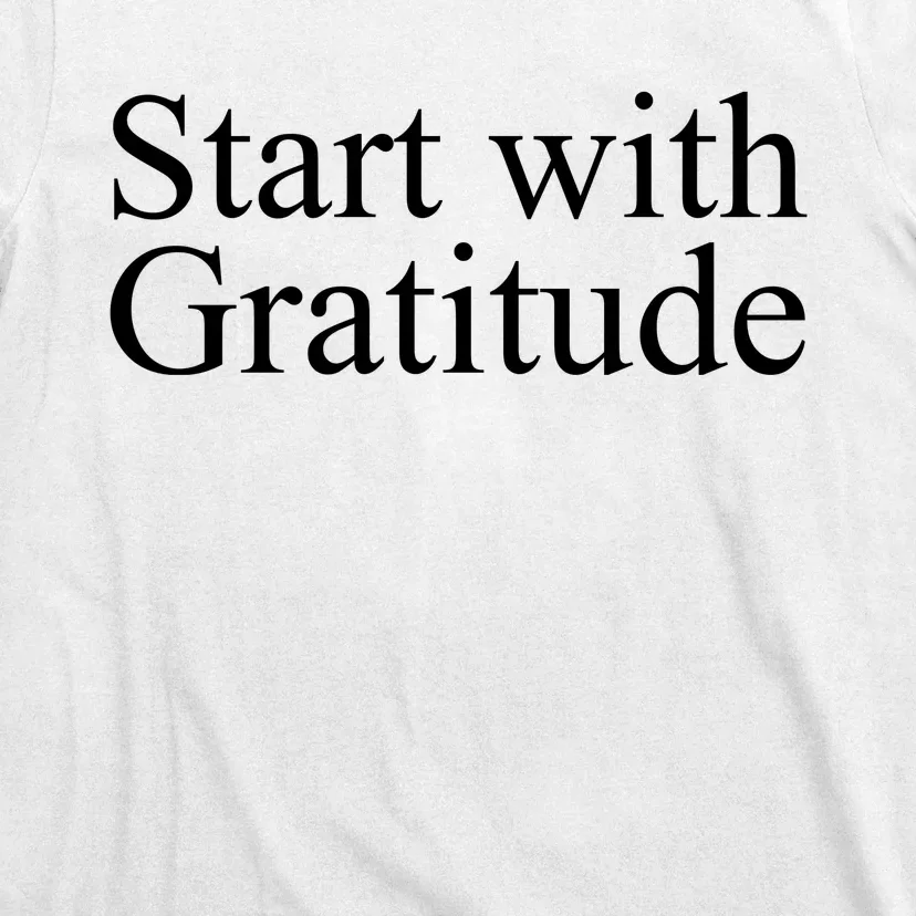 Start With Gratitude T-Shirt