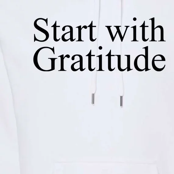 Start With Gratitude Premium Hoodie