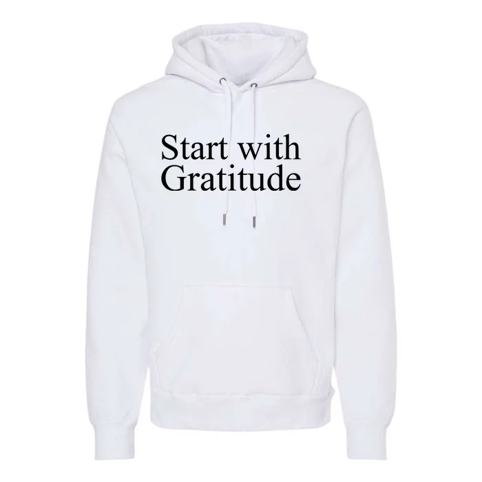 Start With Gratitude Premium Hoodie