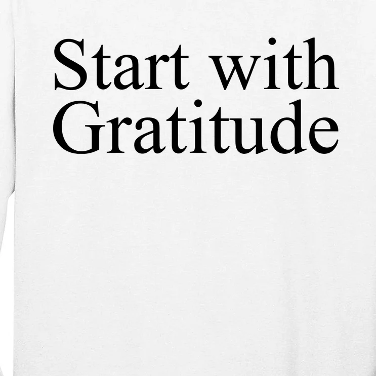 Start With Gratitude Tall Long Sleeve T-Shirt