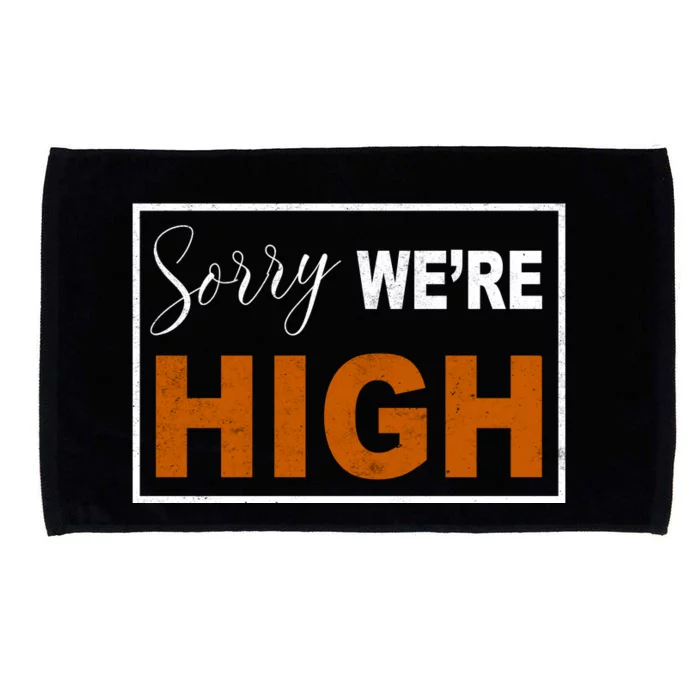 Sorry Were High Microfiber Hand Towel