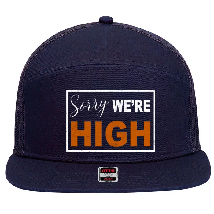 Sorry Were High 7 Panel Mesh Trucker Snapback Hat