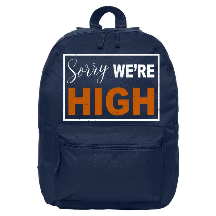 Sorry Were High 16 in Basic Backpack