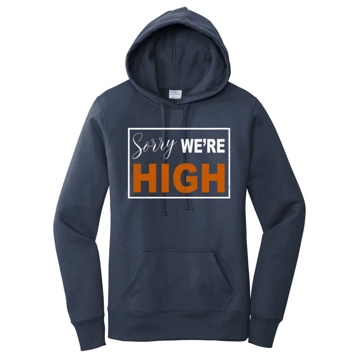 Sorry Were High Women's Pullover Hoodie