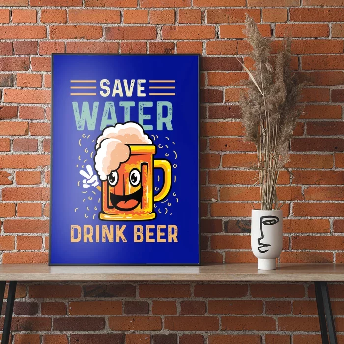 Save Water Heavy Er Funny Gift Poster