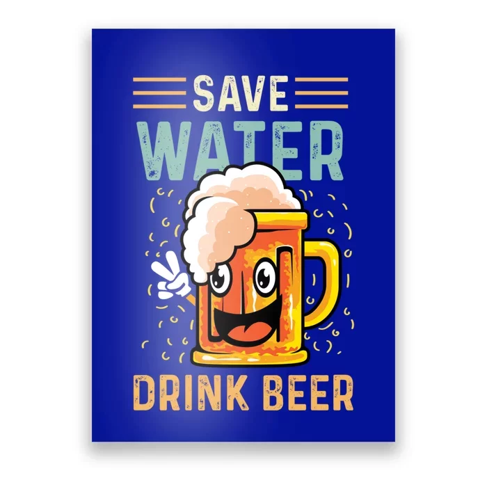 Save Water Heavy Er Funny Gift Poster