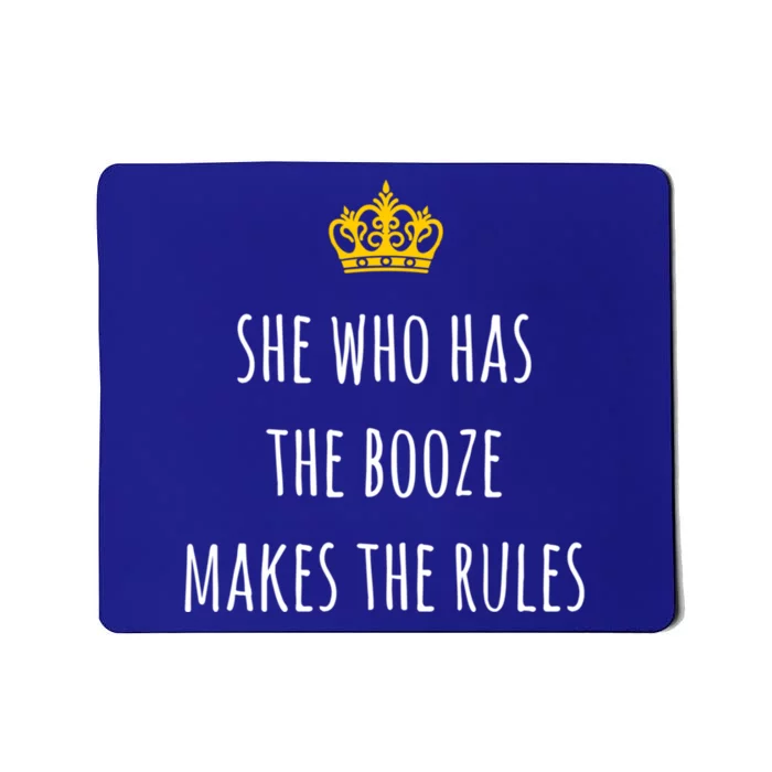 She Who Has The Booze Makes The Rules Funny Bartender Gift Mousepad