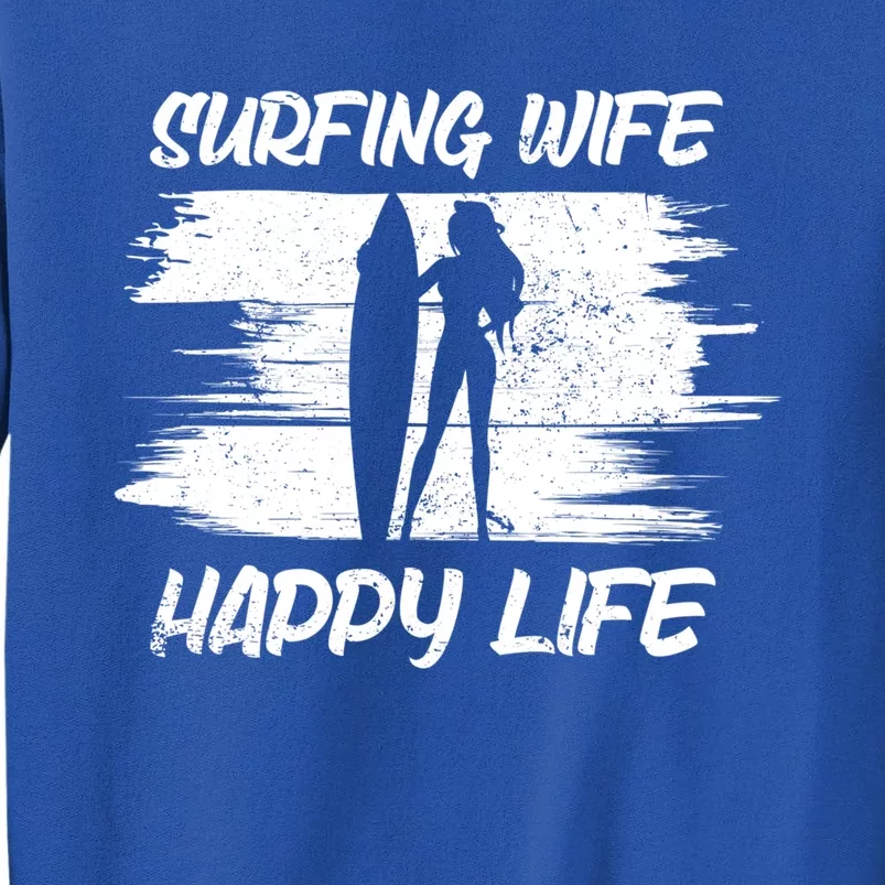 Surfing Wife Happy Life Beach Sup Longboard Summer Surfer Meaningful Gift Tall Sweatshirt