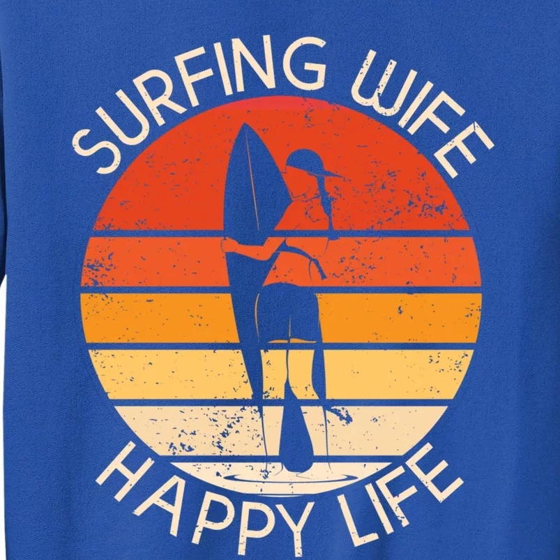 Surfing Wife Happy Life Beach Sup Longboard Summer Surfer Cool Gift Tall Sweatshirt