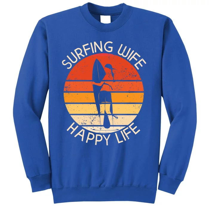 Surfing Wife Happy Life Beach Sup Longboard Summer Surfer Cool Gift Tall Sweatshirt