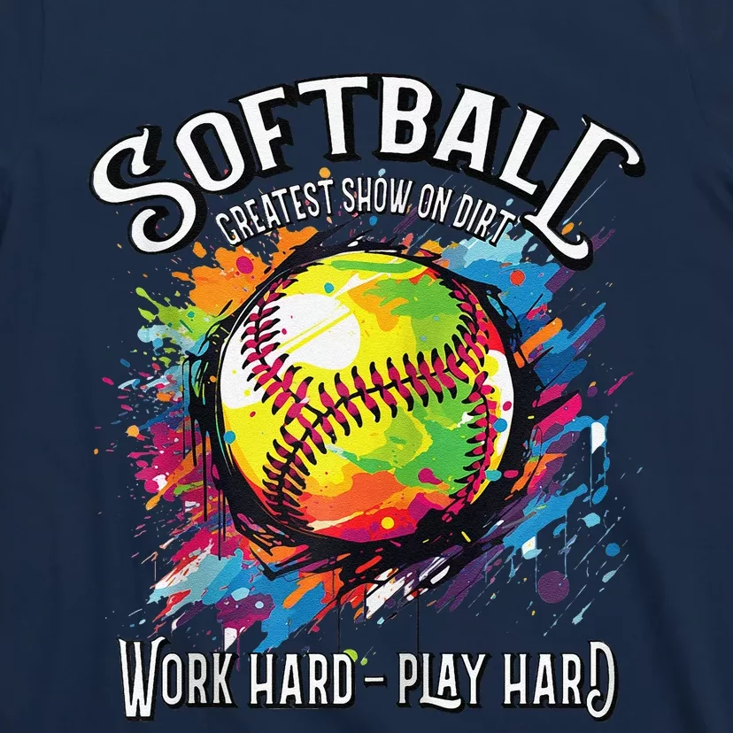 Softball Work Hard Play Hard Fastpitch Slowpitch Softball T-Shirt