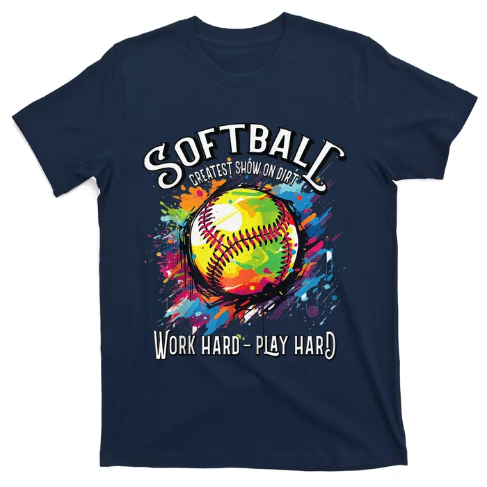 Softball Work Hard Play Hard Fastpitch Slowpitch Softball T-Shirt