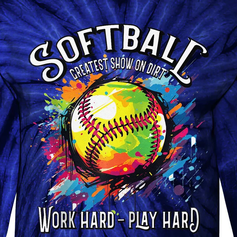 Softball Work Hard Play Hard Fastpitch Slowpitch Softball Tie-Dye Long Sleeve Shirt