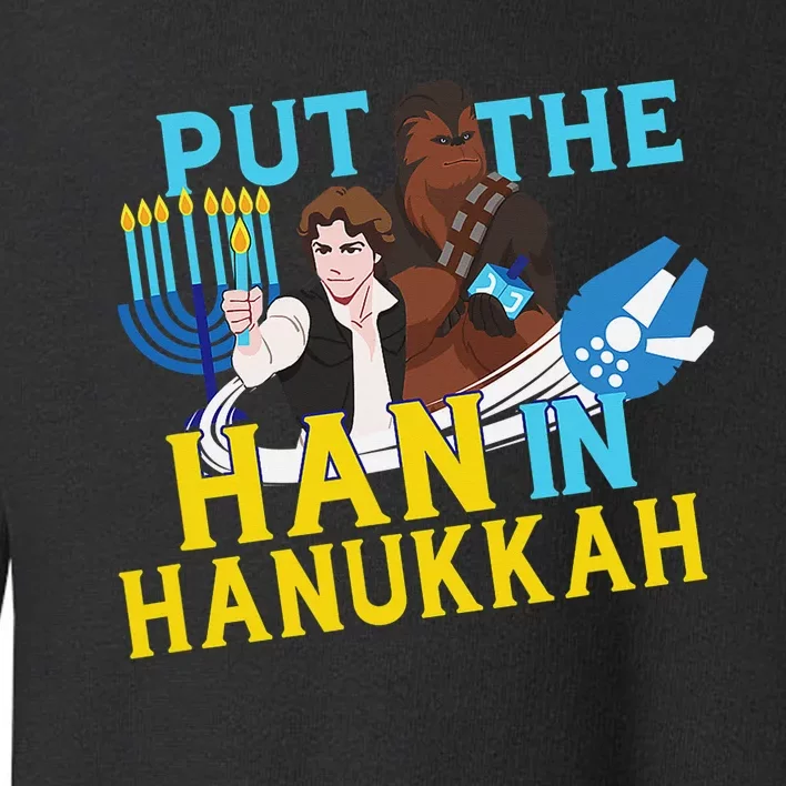 Star Wars Han Solo & Chewbacca Put The Han In Hanukkah Toddler Sweatshirt