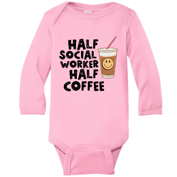 Social Worker Half Social Worker Half Coffee Baby Long Sleeve Bodysuit